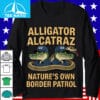 Alligator Alcatraz Natures Own Border Patrol Shirt 2