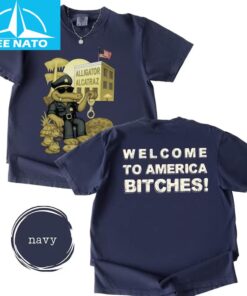 Alligator Alcatraz Welcome To America Bitches Shirt 4