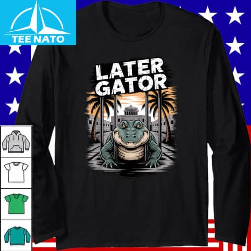 Alligator Gator Everglades Later Gator Shirt - Image 3