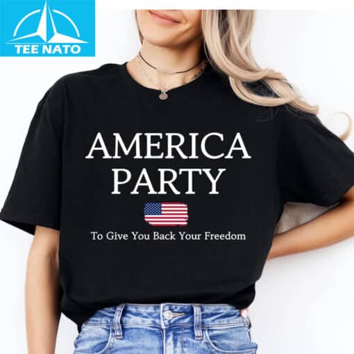 America Party Give You Back Your Freedom Shirt - Image 5