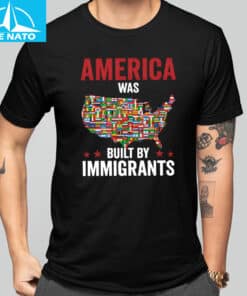 America Was Built By Immigrants Shirt3