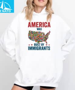 America Was Built By Immigrants Shirt4