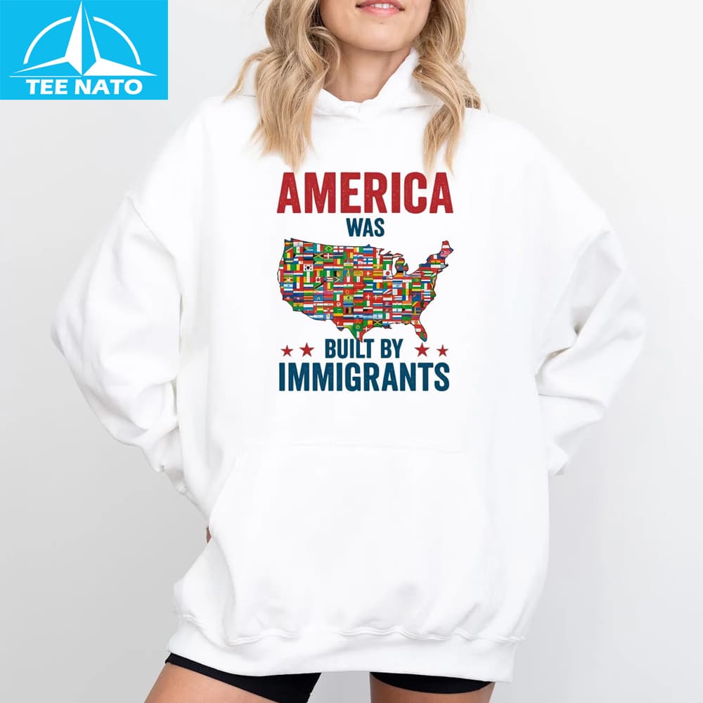 Another design of the America Was Built By Immigrants Shirt