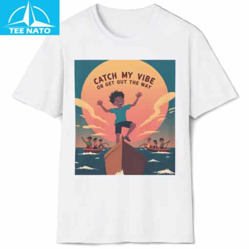 Aura Boat Catch My Vibe or Get Out The Way Shirt - Image 3