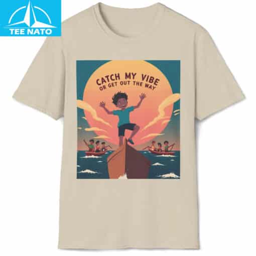 Aura Boat Catch My Vibe or Get Out The Way Shirt - Image 4