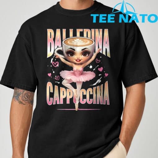 Ballerina Cappuccina Italian Brainrot Funny Shirt