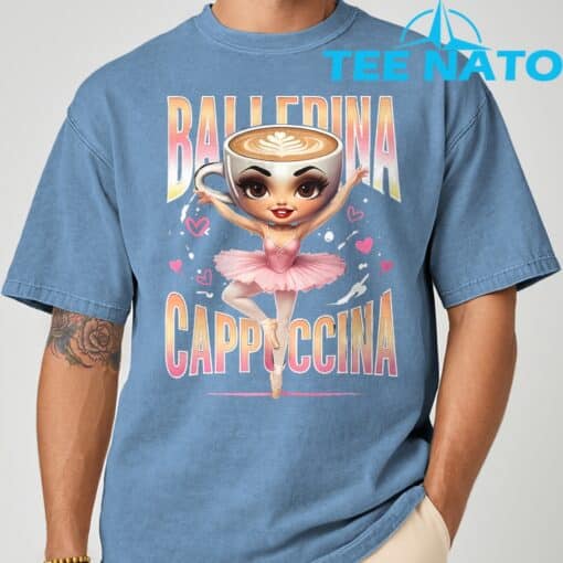 Ballerina Cappuccina Italian Brainrot Funny Shirt - Image 3