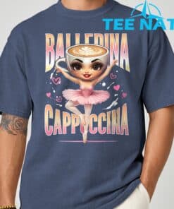 Ballerina Cappuccina Italian Brainrot Funny Shirt 9