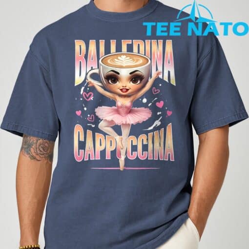 Ballerina Cappuccina Italian Brainrot Funny Shirt - Image 4