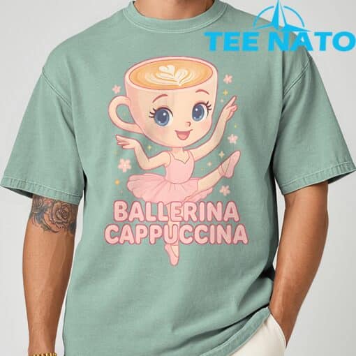 Ballerina Cappuccina Italian Brainrot Meme Shirt - Image 9