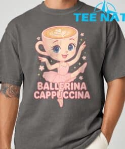 Ballerina Cappuccina Italian Brainrot Meme Shirt 5