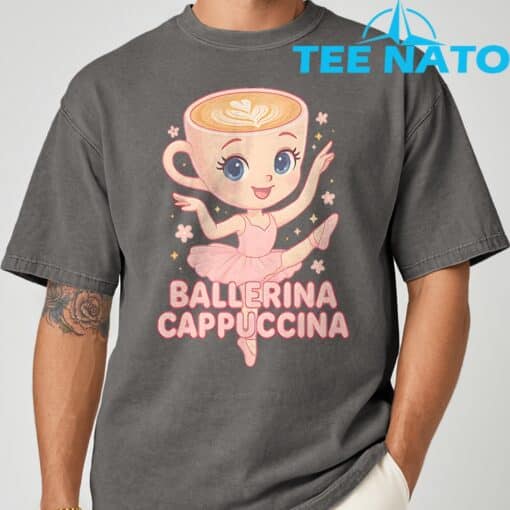 Ballerina Cappuccina Italian Brainrot Meme Shirt - Image 5