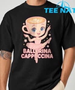 Ballerina Cappuccina Italian Brainrot Meme Shirt 9