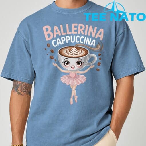 Ballerina Cappuccina Italian Brainrot Shirt - Image 9