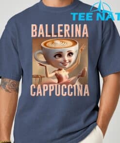 Ballerina Cappuccina Italian Brainrot T Shirt 2 1