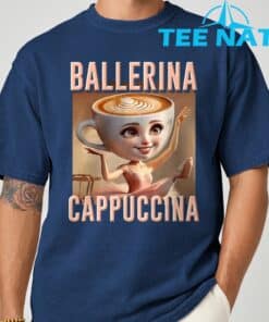 Ballerina Cappuccina Italian Brainrot T Shirt 6 1