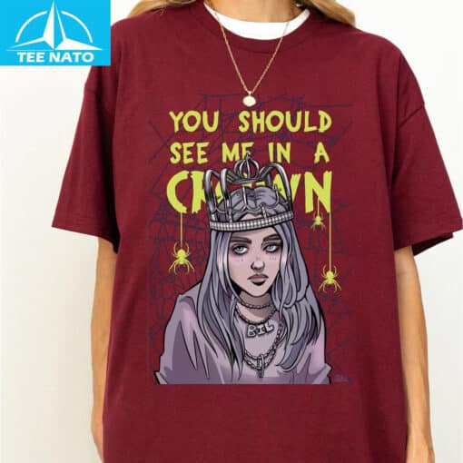 Billie Eilish You Should See Me In A Crown Shirt - Image 4