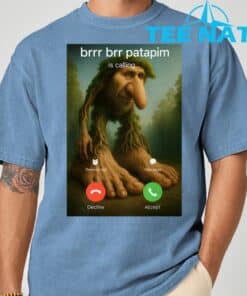 Brr Brr Patapim Is Calling Funny Italian Meme Brainrot T Shirt 1 1