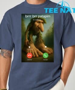 Brr Brr Patapim Is Calling Funny Italian Meme Brainrot T Shirt 2 1