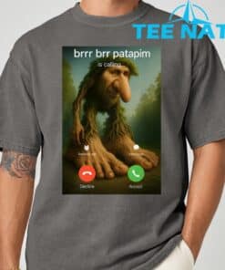 Brr Brr Patapim Is Calling Funny Italian Meme Brainrot T Shirt 4 1