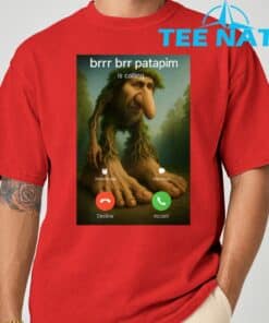 Brr Brr Patapim Is Calling Funny Italian Meme Brainrot T Shirt 5 1