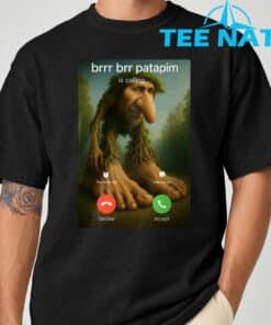 Brr Brr Patapim Is Calling Funny Italian Meme Brainrot T Shirt 8 1