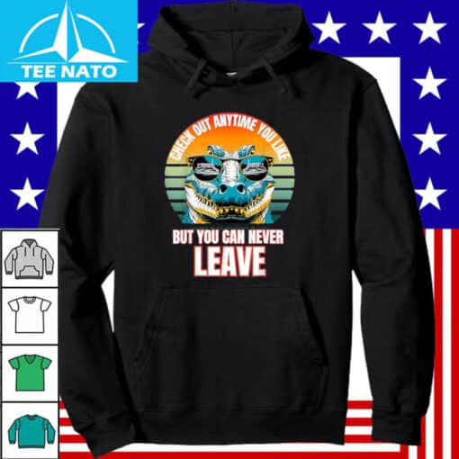 Check Out Anytime You Like But You Can Never Leave Shirt - Image 2
