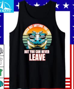 Check Out Anytime You Like But You Can Never Leave Tanktop