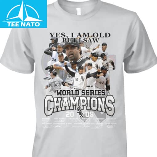 Chicago White Sox 2005 World Series Champions Yes I Am Old But I Saw Shirt - Image 2