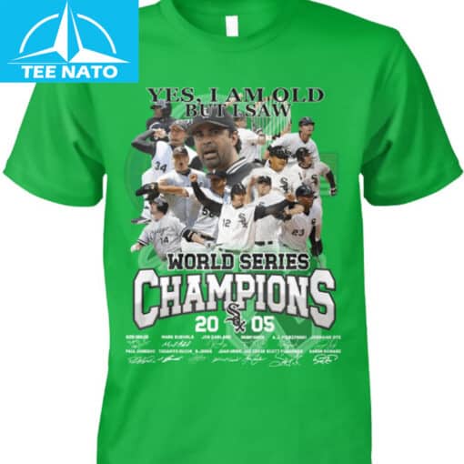 Chicago White Sox 2005 World Series Champions Yes I Am Old But I Saw Shirt - Image 4