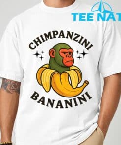 Chimpanzini Bananini Funny meme T Shirt 7 1