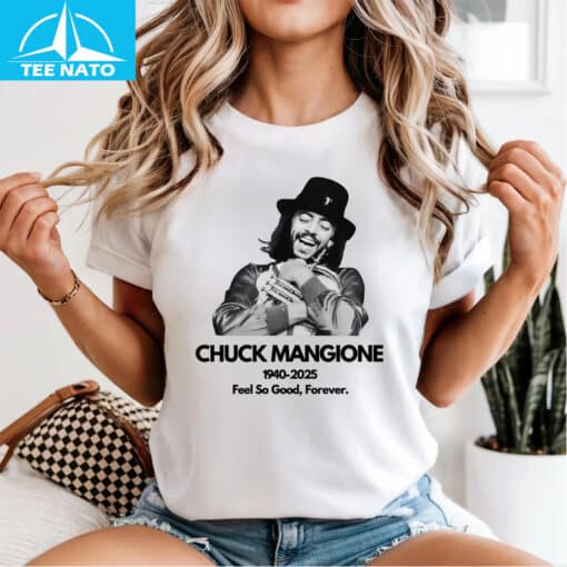 Chuck Mangione Feel So Good Forever 1940-2025 Memorial Shirt - Image 4