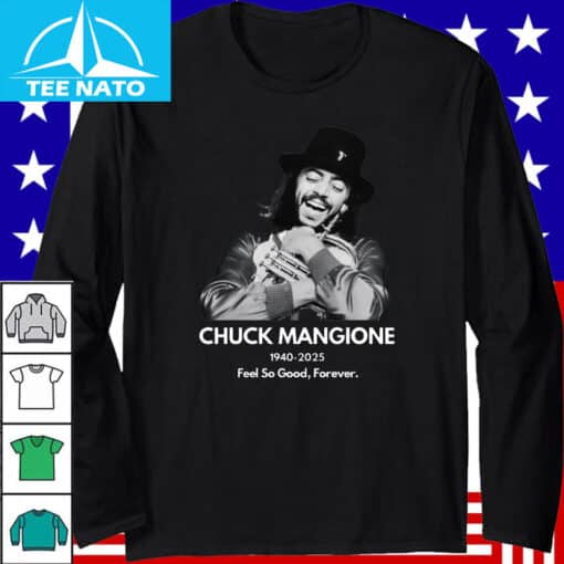 Chuck Mangione Feel So Good Forever 1940-2025 Memorial Shirt - Image 5