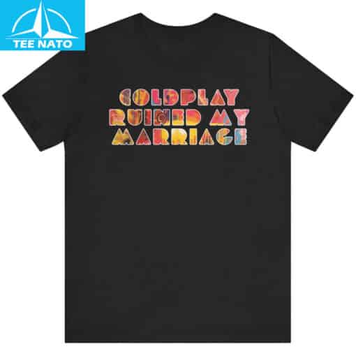 Coldplay Ruined My Marriage Fan Shirt - Image 3