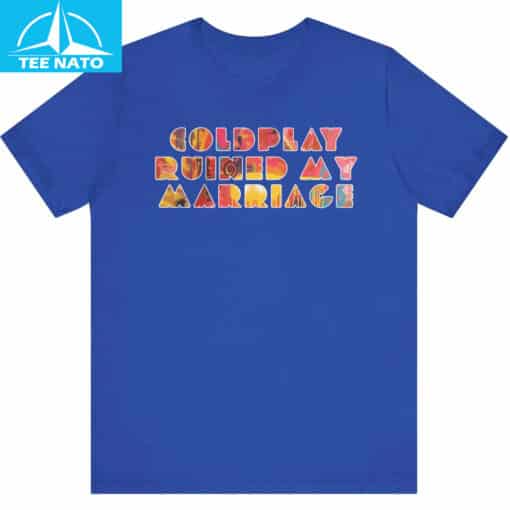 Coldplay Ruined My Marriage Fan Shirt - Image 4
