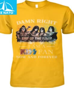 Damn Right I Am A Kiss Fan Now And Forever End Of The Road Shirt1