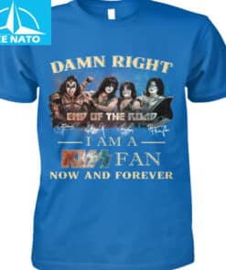 Damn Right I Am A Kiss Fan Now And Forever End Of The Road Shirt3