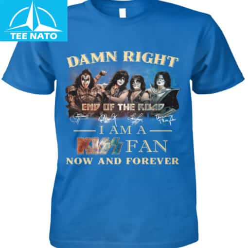 Damn Right I Am A Kiss Fan Now And Forever End Of The Road Shirt - Image 2