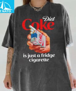 Diet Coke Is Just A Fridge Cigarette Shirt4