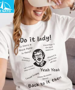 Do It Lady Back To It Then Shirt2