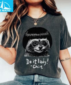 Do It Lady Chit Meme Shirt