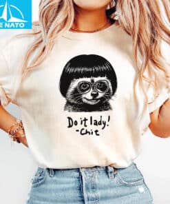 Do It Lady Chit Meme Shirt2