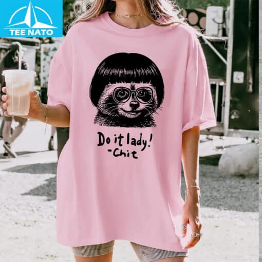 Do It Lady Chit Meme Shirt - Image 4