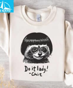 Do It Lady Chit Meme Shirt4