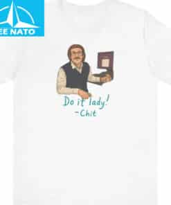 Do It Lady Chit Shirt1