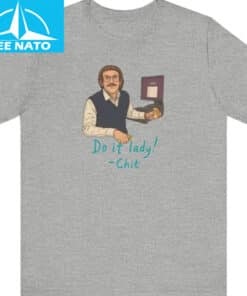 Do It Lady Chit Shirt2