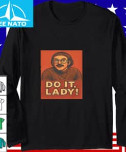 Do It Lady On Your Birthday All Of It Shirt4
