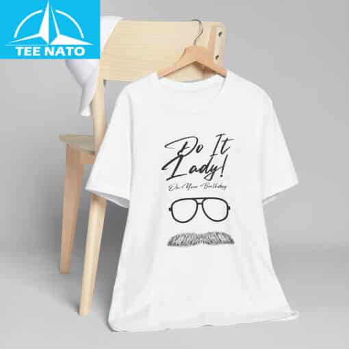 Do It Lady On Your Birthday Shirt - Image 3