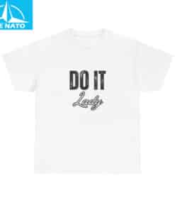 Do it Lady Shirt Humorous Saying TikTok Chit Shirt