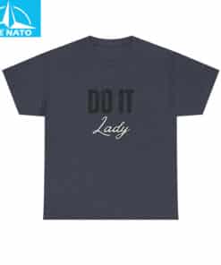 Do it Lady Shirt Humorous Saying TikTok Chit Shirt3